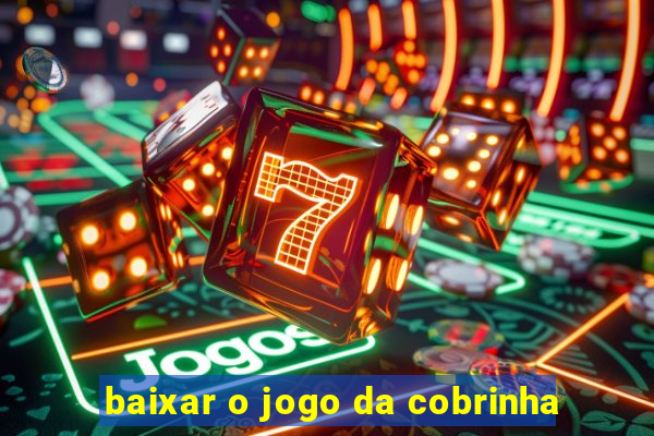 baixar o jogo da cobrinha